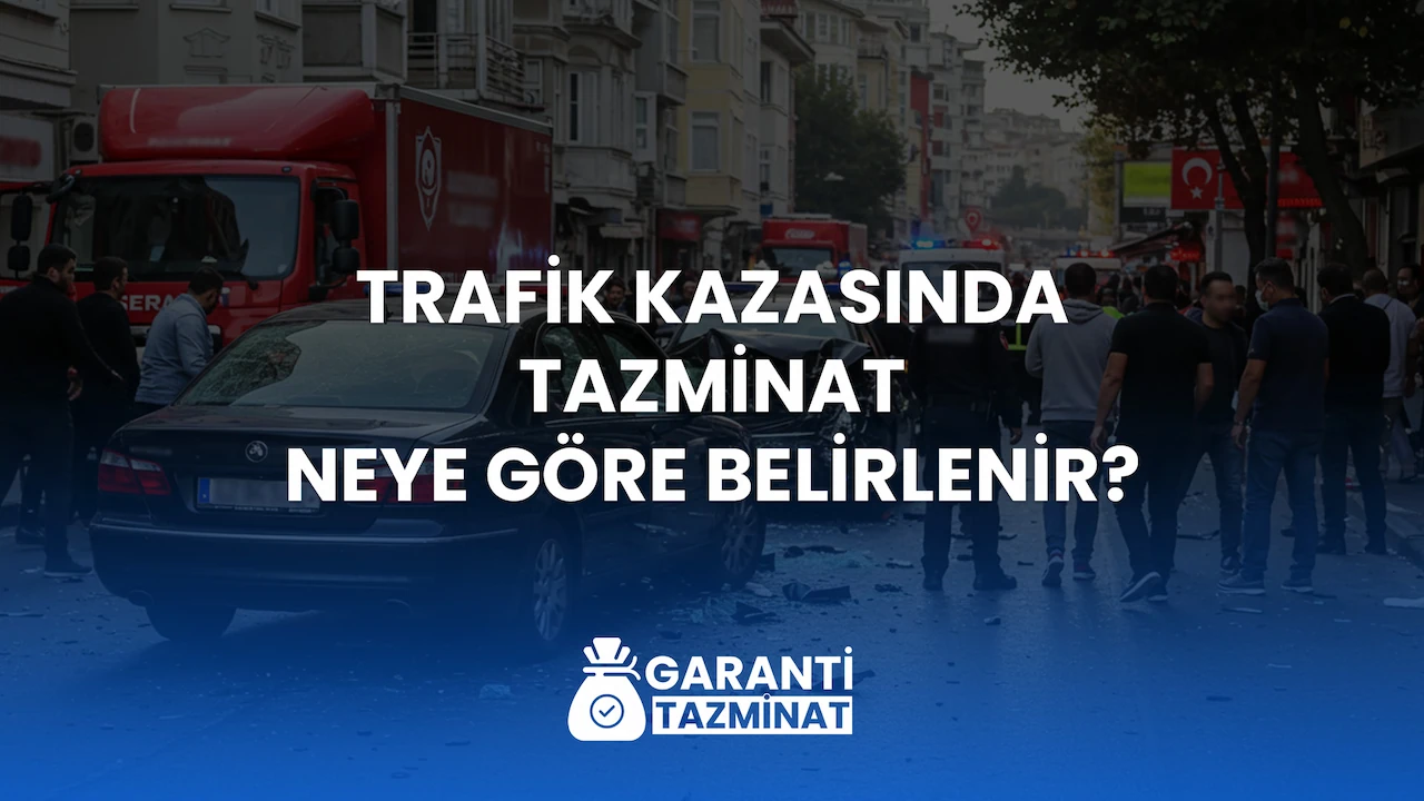 Trafik Kazasında Tazminat Neye Göre Belirlenir?